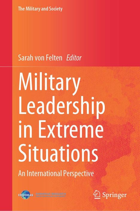 Titel: "Military Leadership in Extreme Situations". Editor: Sarah von Felten. Logos von ERGOMAS und Springer. Hintergrund: Orange.