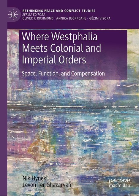 Titel: "Where Westphalia Meets Colonial and Imperial Orders". Autoren: Nik Hynek, Levon Ter-Ghazaryan. Farbige abstrakte Illustration.