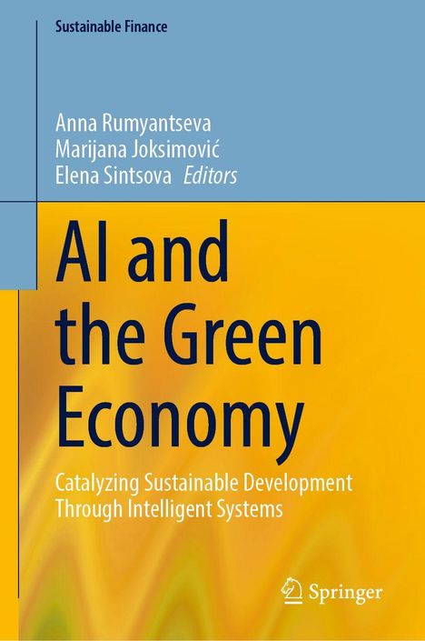Titel: AI and the Green Economy. Herausgeber: Anna Rumyantseva, Marijana Joksimović, Elena Sintsova. Logo: Springer.