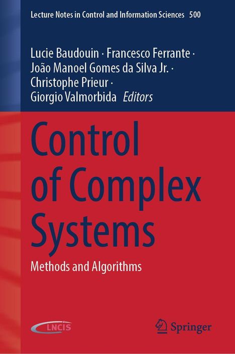 Titel: "Control of Complex Systems". Autoren: L. Baudouin, F. Ferrante, J. M. Gomes da Silva Jr., C. Prieur, G. Valmorbida. Springer-Logo.