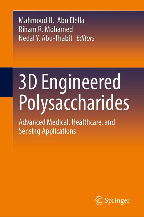 Oben: Herausgebernamen. Titel: "3D Engineered Polysaccharides". Untertitel: "Advanced Medical, Healthcare, and Sensing Applications". Unten rechts: Springer-Logo. Hintergrund: Orange.