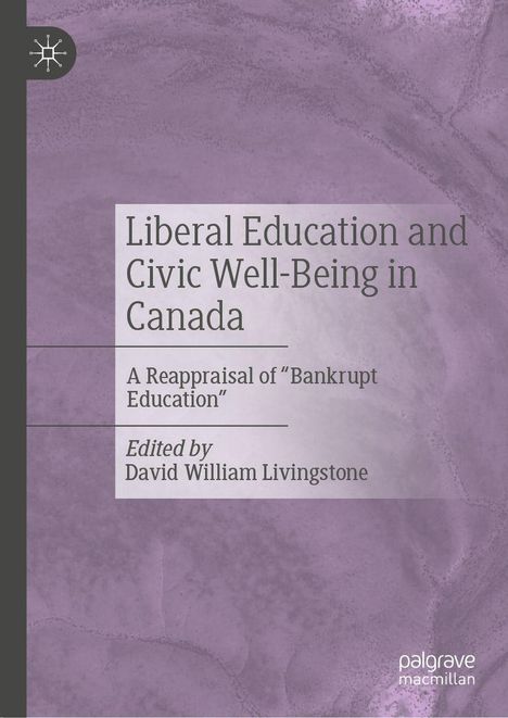 Text: "Liberal Education and Civic Well-Being in Canada", "A Reappraisal of 'Bankrupt Education'", "Edited by David William Livingstone". Hintergrund: Lila Struktur, Logo oben links.