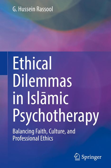 Titel: "Ethical Dilemmas in Islamic Psychotherapy". Autor: G. Hussein Rassool. Hintergrund: Farbverlauf Blau zu Lila. Logo unten rechts.