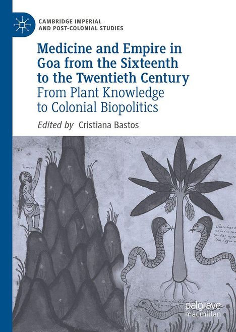 Titel: "Medicine and Empire in Goa from the Sixteenth to the Twentieth Century". Illustration: Palmen und Schlangen.