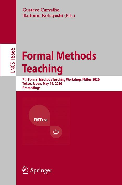 "Formal Methods Teaching. 7th Workshop, FMTea 2026, Tokyo, May 19, 2026. Buchcover mit Springer-Logo."