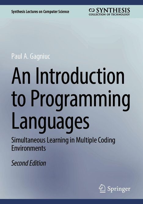Titel: An Introduction to Programming Languages. Autor: Paul A. Gagniuc. Verlag: Springer. Subtil: Second Edition.