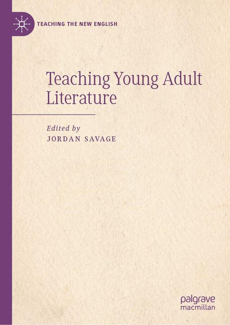 "Teaching Young Adult Literature, Edited by Jordan Savage." Beige Hintergrund, dunkelvioletter Rand links, Logo oben.