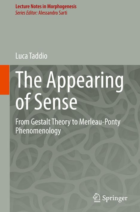 Text: "Lecture Notes in Morphogenesis, Series Editor: Alessandro Sarti, Luca Taddio, The Appearing of Sense, From Gestalt Theory to Merleau-Ponty Phenomenology." Hintergrund mit organischem Muster und Springer-Logo.