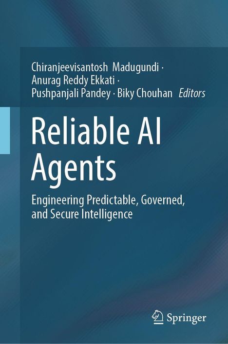 Titel: Reliable AI Agents. Herausgeber: Madugundi, Ekkati, Pandey, Chouhan. Verlag: Springer. Dunkelblauer Hintergrund.