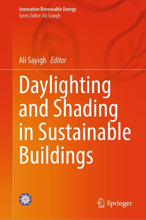 „Daylighting and Shading in Sustainable Buildings“ von Ali Sayigh. Orangener Hintergrund, Springer-Logo.