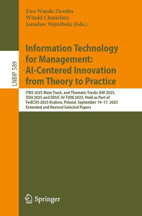 Titel: "Information Technology for Management: AI-Centered Innovation from Theory to Practice". Herausgeber: Ewa Wanda Ziemba.