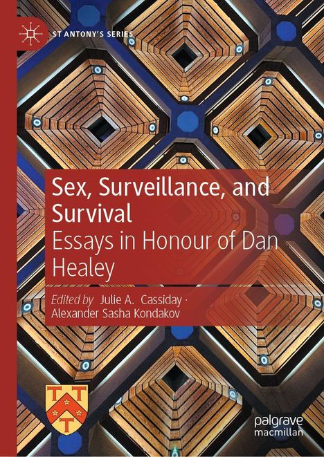 "Sex, Surveillance, and Survival. Essays in Honour of Dan Healey." Herausgegeben von Julie A. Cassiday, Alexander Sasha Kondakov. Logo links.