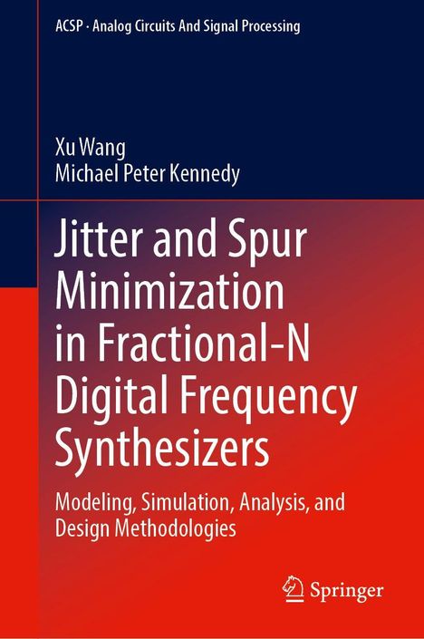 Buchtitel: "Jitter and Spur Minimization in Fractional-N Digital Frequency Synthesizers". Autoren: Xu Wang, Michael Peter Kennedy. Verlag: Springer.