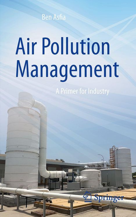"Air Pollution Management: A Primer for Industry" von Ben Asfia. Im Hintergrund Industriegeräte unter blauem Himmel.