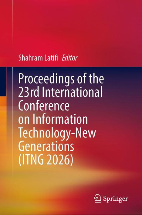 Titel: Proceedings of the 23rd International Conference on ITNG 2026. Cover in warmem Rot und Gelb, Springer-Logo.