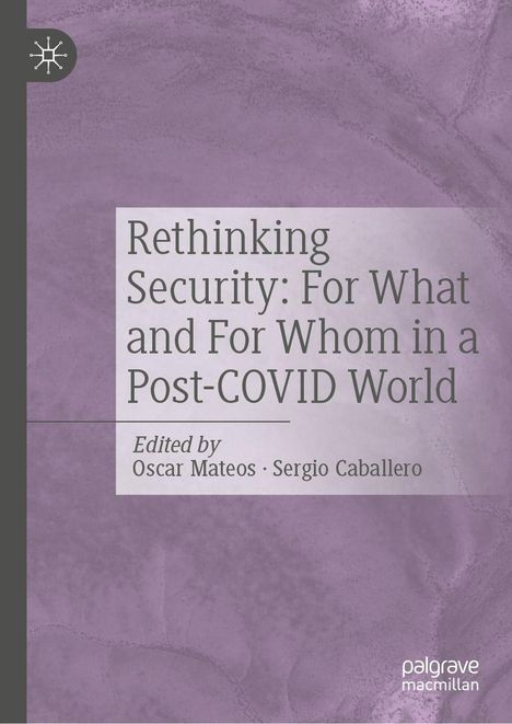 „Rethinking Security: For What and For Whom in a Post-COVID World“; Herausgeber: Oscar Mateos, Sergio Caballero; lila Hintergrund.
