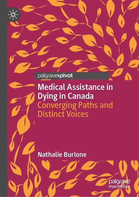 "Medical Assistance in Dying in Canada" von Nathalie Burlone. Gelbe Blätter auf lila Hintergrund, palgrave pivot Logo.