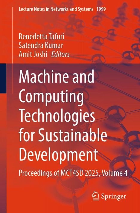 Titel: Machine and Computing Technologies for Sustainable Development. Autoren: Benedetta Tafuri, Satendra Kumar, Amit Joshi. Springer-Logo.