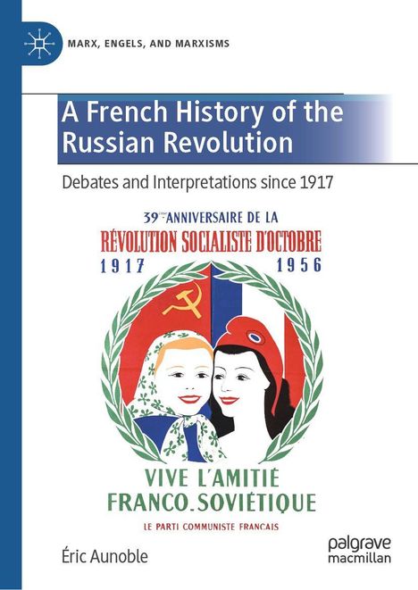 Titel: A French History of the Russian Revolution. Debates and Interpretations since 1917. Illustration von zwei Personen, ein Sowjet und ein Franzose, umrahmt von grünen Blättern.