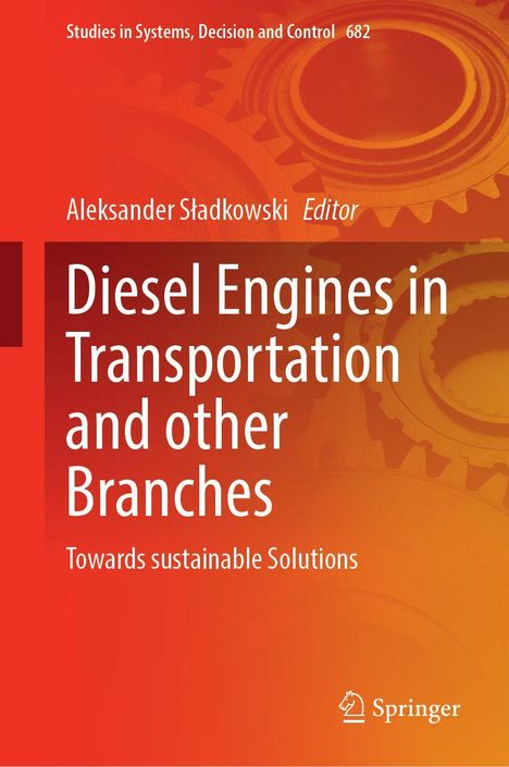 Titel: Diesel Engines in Transportation and other Branches. Autor: Aleksander Sładkowski. Hintergrund in Rot und Orange, Zahnräder im Design.