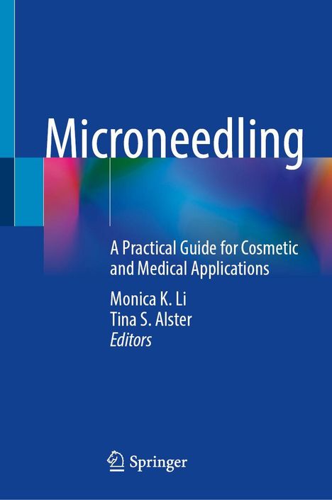 Auf blauem Hintergrund steht: "Microneedling: A Practical Guide for Cosmetic and Medical Applications". Namen der Herausgeber unten.