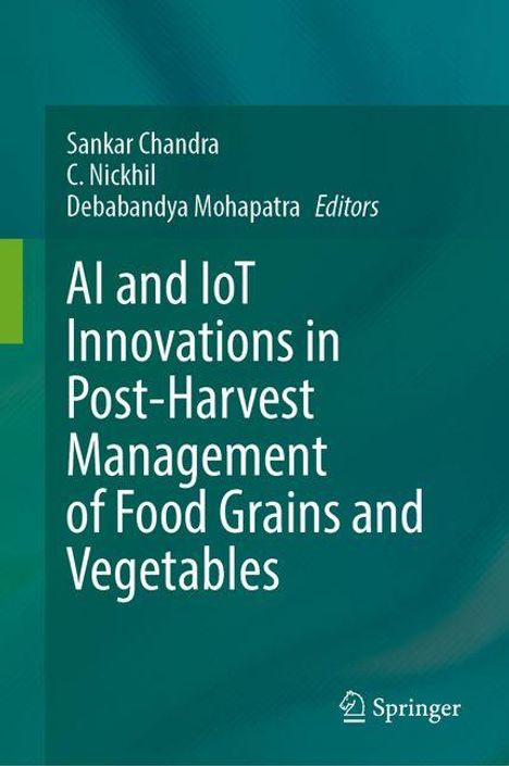"AI and IoT Innovations in Post-Harvest Management of Food Grains and Vegetables" von Sankar Chandra et al., Springer-Logo links unten.