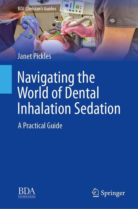 "Navigating the World of Dental Inhalation Sedation: A Practical Guide von Janet Pickles. Zahnärzte behandeln Patient."