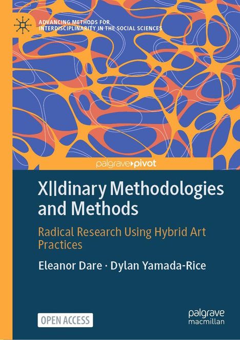 "XIIidinary Methodologies and Methods: Radical Research Using Hybrid Art Practices" von Eleanor Dare und Dylan Yamada-Rice.