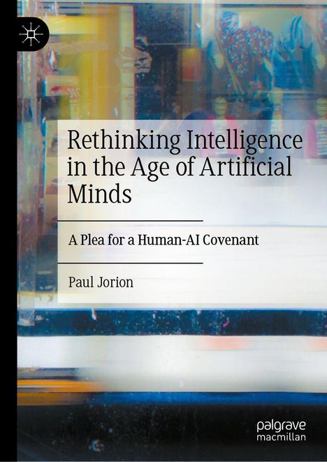 „Rethinking Intelligence in the Age of Artificial Minds“ von Paul Jorion. Hintergrund hat abstrakte Farben.