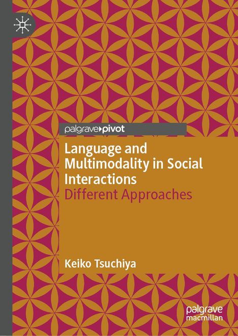 "Language and Multimodality in Social Interactions: Different Approaches. Keiko Tsuchiya. Geometrisches Muster in Orange und Rot."