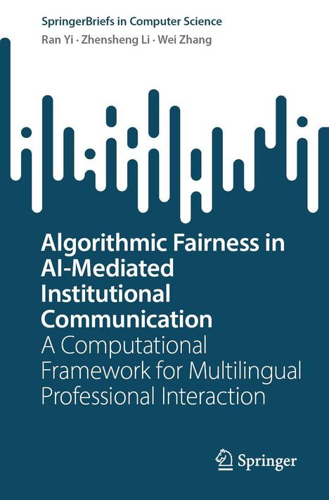 „Algorithmic Fairness in AI-Mediated Institutional Communication“. Blau-weiße Grafik mit Wellenmuster und Springer-Logo.