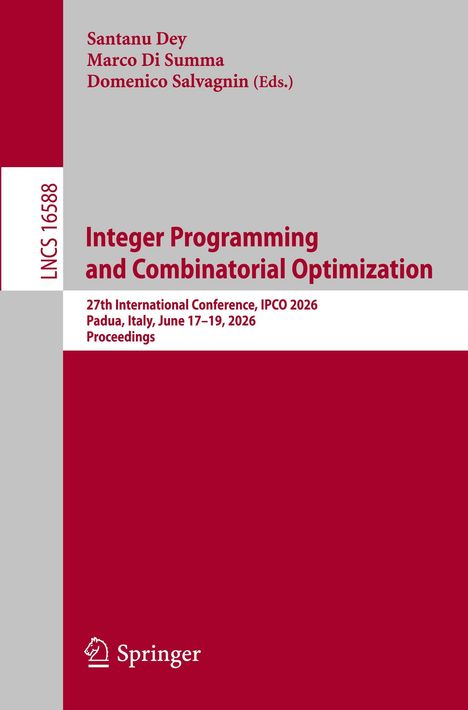 Santanu Dey, Marco Di Summa, Domenico Salvagnin (Eds.); Integer Programming and Combinatorial Optimization; Springer Logo.