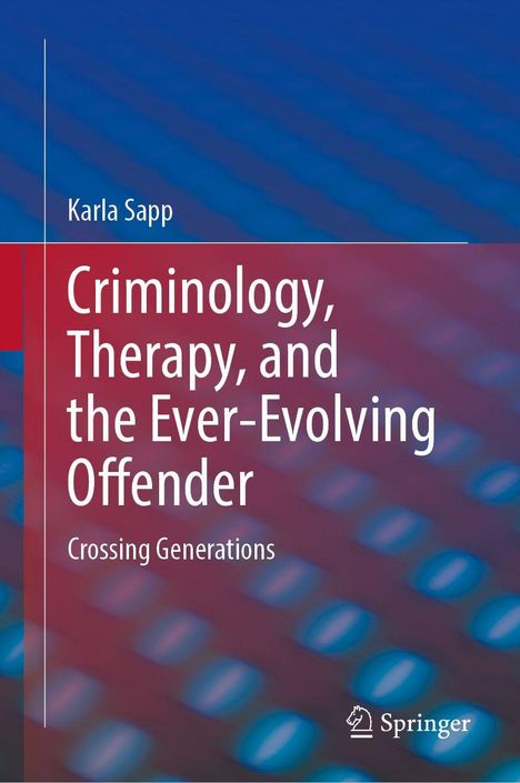 Titel: "Criminology, Therapy, and the Ever-Evolving Offender". Autor: Karla Sapp. Hintergrund: Blau-rot mit Muster.