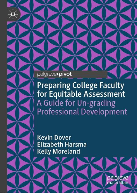 „Preparing College Faculty for Equitable Assessment“. Autoren: Kevin Dover, Elizabeth Harsma, Kelly Moreland. Geometrisches Muster.