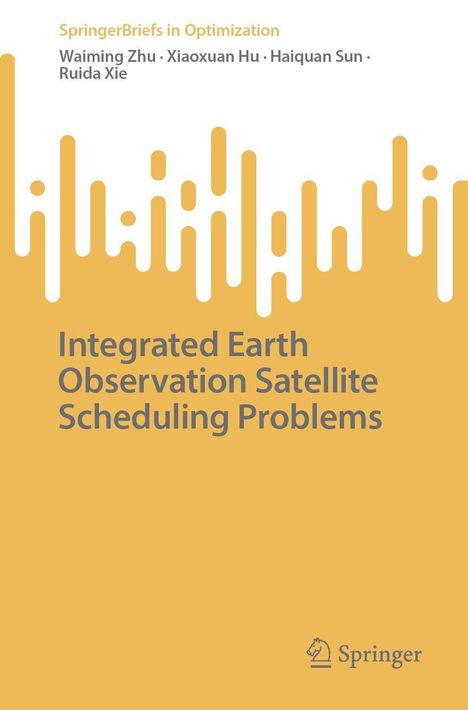 "Integrated Earth Observation Satellite Scheduling Problems" steht auf gelbem Hintergrund mit stilisierten Balken. Springer-Logo unten rechts.