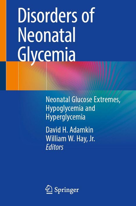 Titel: "Disorders of Neonatal Glycemia". Autoren: David H. Adamkin, William W. Hay, Jr. Blauer Hintergrund, Springer-Logo.