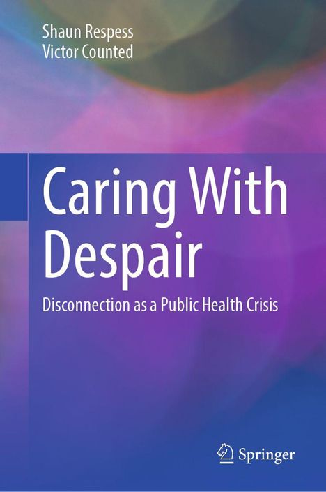 „Caring With Despair: Disconnection as a Public Health Crisis“ von Shaun Respess, Victor Counted. Hintergrund in lila und blau.