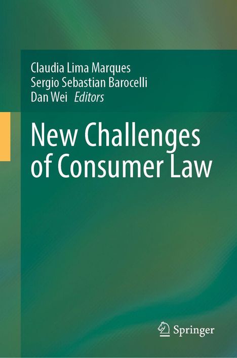 "New Challenges of Consumer Law" von Claudia Lima Marques, Sergio Sebastian Barocelli, Dan Wei. Grüner Hintergrund.