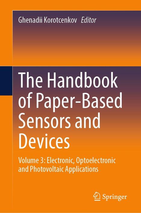 Ghenadii Korotcenkov, Editor. "The Handbook of Paper-Based Sensors and Devices," oranges-schwarze Gestaltung. Springer-Logo.