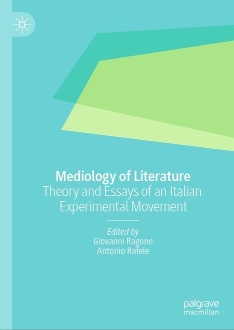 "Mediology of Literature: Theory and Essays of an Italian Experimental Movement" von Giovanni Ragone und Antonio Rafele. Modernes Design.