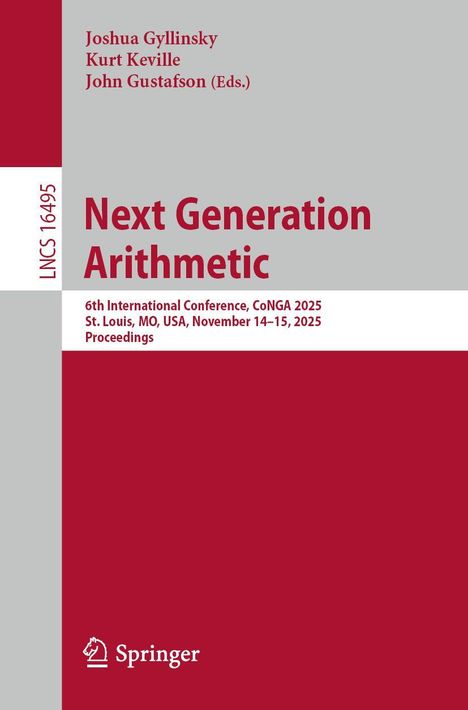 Buchtitel: "Next Generation Arithmetic". Autoren: Joshua Gyllinsky, Kurt Keville, John Gustafson. Konferenzdetails unten.