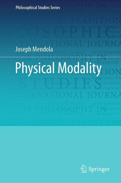 „Philosophical Studies Series“, „Joseph Mendola“, „Physical Modality“. Blaues Cover mit Springer-Logo unten rechts.