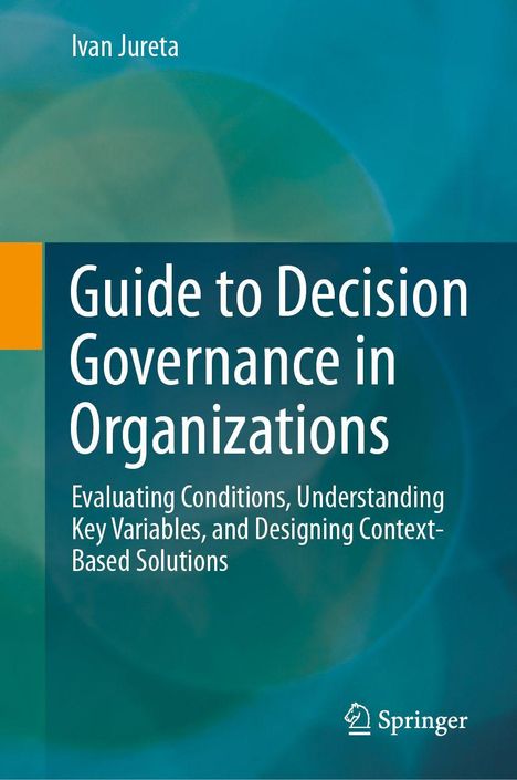 „Guide to Decision Governance in Organizations“, Autor Ivan Jureta, Springer-Logo unten rechts. Hintergrund in Blau- und Grüntönen.