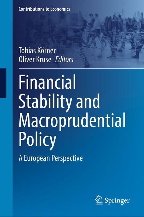Buchtitel: "Financial Stability and Macroprudential Policy: A European Perspective". Herausgeber: Tobias Körner, Oliver Kruse.