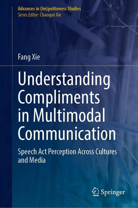 "Understanding Compliments in Multimodal Communication" von Fang Xie, mit einem blauen Hintergrund und Springer-Logo.