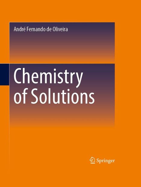 Text: "André Fernando de Oliveira, Chemistry of Solutions, Springer." Orange Hintergrund, minimalistisches Design.