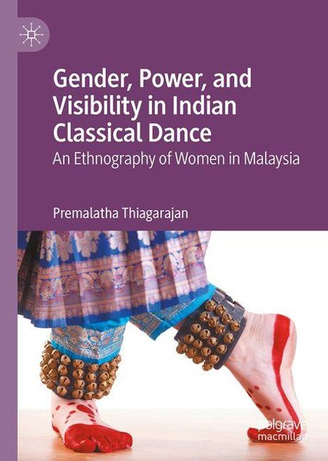 Text: „Gender, Power, and Visibility in Indian Classical Dance: An Ethnography of Women in Malaysia“ von Premalatha Thiagarajan. Tanzendes Bein mit Fußkettchen und bemaltem Fuß.