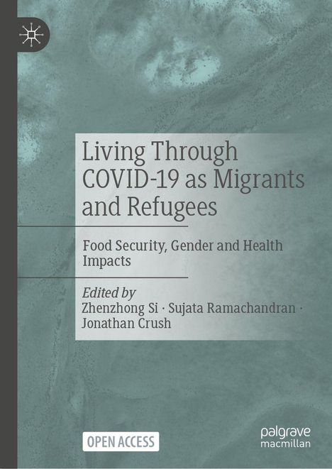 "Living Through COVID-19 as Migrants and Refugees" behandelt Ernährung, Geschlechterrollen und Gesundheitsauswirkungen.
