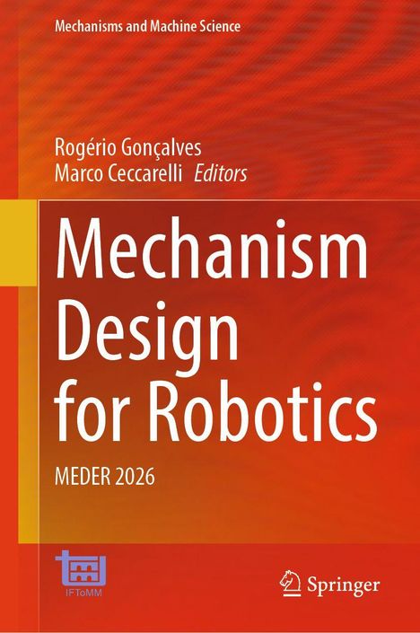 "Mechanism Design for Robotics," rote Buchcover, Autoren: Rogério Gonçalves, Marco Ceccarelli, Springer Verlag.
