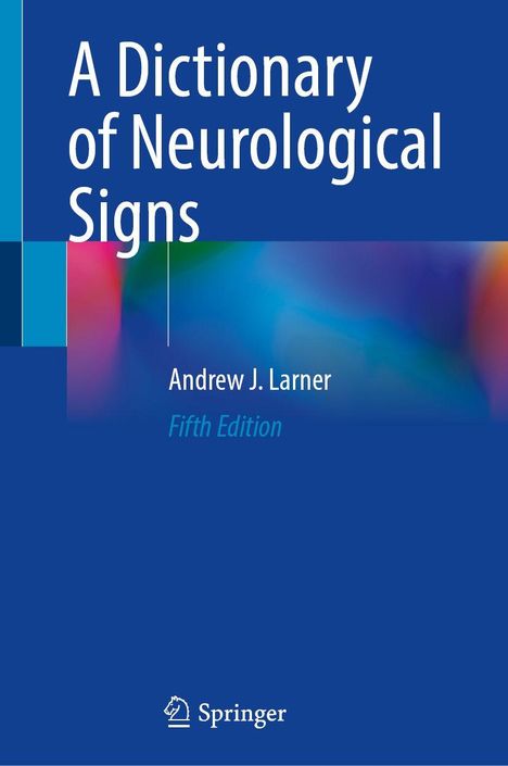 "A Dictionary of Neurological Signs, Andrew J. Larner, Fifth Edition." Blaues Cover, mehrfarbige Akzente. Springer-Logo.